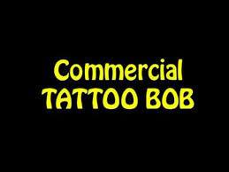 Tattoo Bob Commercial